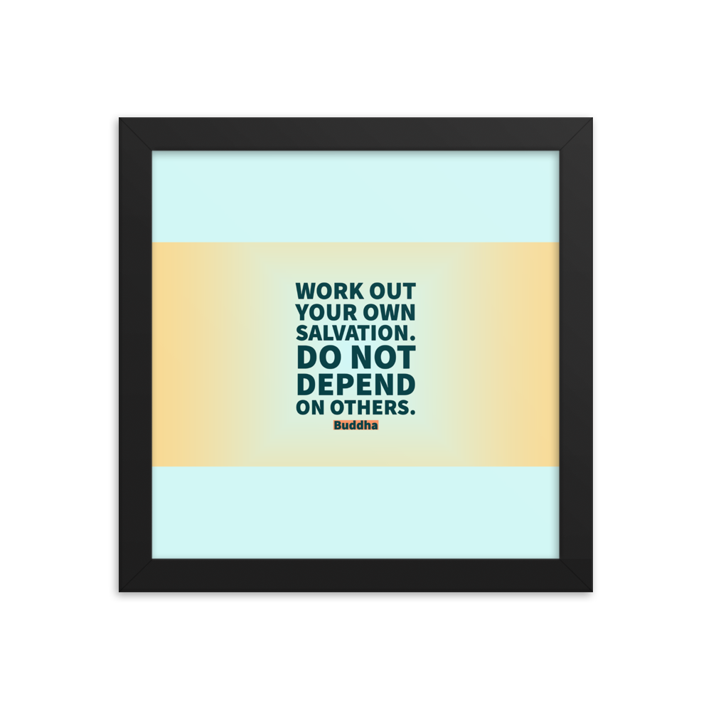 Buddha — Work Out Your Own… — Framed Poster in 5 Sizes